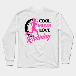 Cool Moms Mothers Running Runner Jogging Ladies Long Sleeve T-Shirt